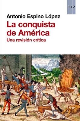 CONQUISTA DE AMÉRICA, LA | 9788490066843 | ESPINO LÓPEZ, ANTONIO | Llibreria Aqualata | Comprar llibres en català i castellà online | Comprar llibres Igualada