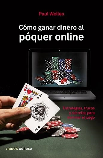 CÓMO GANAR DINERO AL PÓQUER ONLINE | 9788448010041 | WELLES, PAUL | Llibreria Aqualata | Comprar llibres en català i castellà online | Comprar llibres Igualada