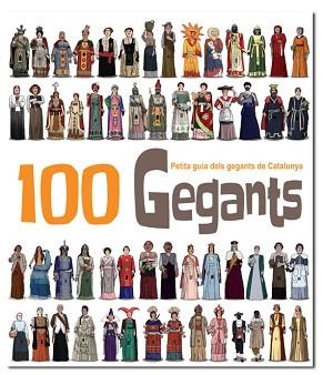 100 GEGANTS. PETITA GUIA DELS GEGANTS DE CATALUNYA | 9788492745708 | Llibreria Aqualata | Comprar libros en catalán y castellano online | Comprar libros Igualada