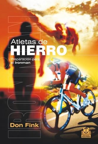 ATLETAS DE HIERRO. PREPARACIÓN PARA EL IRONMAN | 9788499104287 | FINK, DON | Llibreria Aqualata | Comprar llibres en català i castellà online | Comprar llibres Igualada