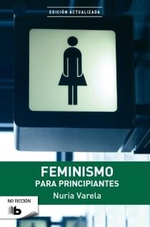 FEMINISMO PARA PRINCIPIANTES | 9788498728736 | VARELA, NURIA | Llibreria Aqualata | Comprar llibres en català i castellà online | Comprar llibres Igualada