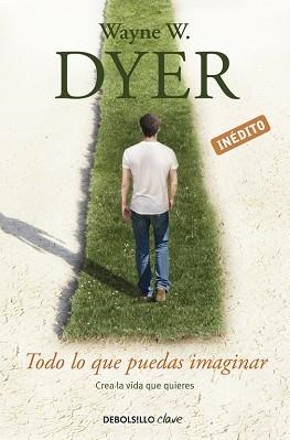 TODO LO QUE PUEDAS IMAGINAR | 9788490323984 | DYER, WAYNE | Llibreria Aqualata | Comprar libros en catalán y castellano online | Comprar libros Igualada