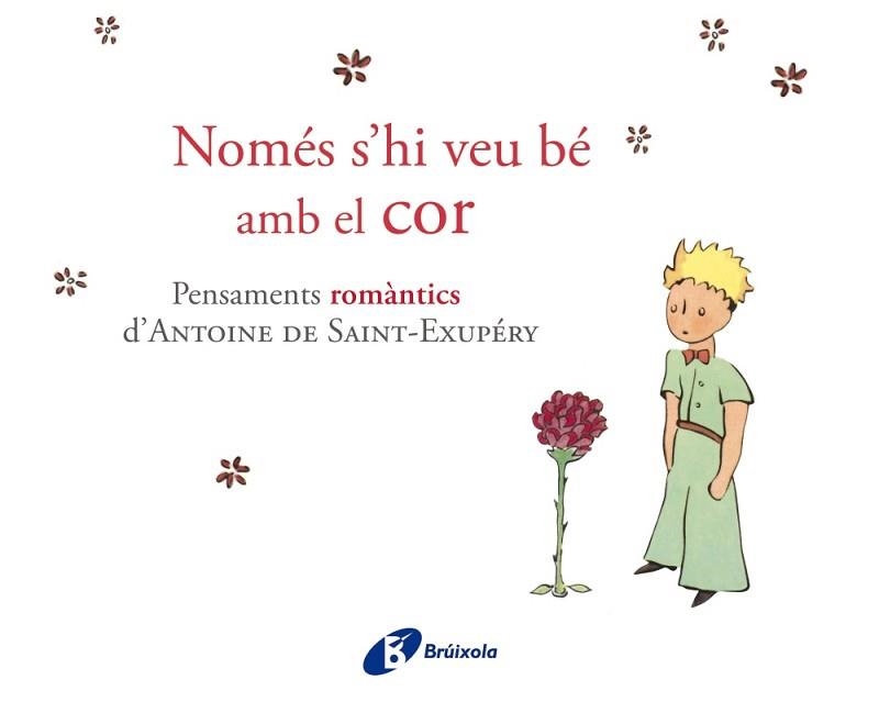 NOMÉS S'HI VEU BÉ AMB EL COR | 9788499064161 | DE SAINT-EXUPÉRY, ANTOINE | Llibreria Aqualata | Comprar llibres en català i castellà online | Comprar llibres Igualada