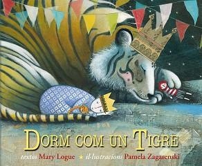 DORM CON UN TIGRE | 9788494074554 | LOGUE, MARY | Llibreria Aqualata | Comprar libros en catalán y castellano online | Comprar libros Igualada