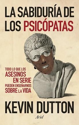 SABIDURÍA DE LOS PSICÓPATAS, LA | 9788434409798 | DUTTON, KEVIN | Llibreria Aqualata | Comprar llibres en català i castellà online | Comprar llibres Igualada