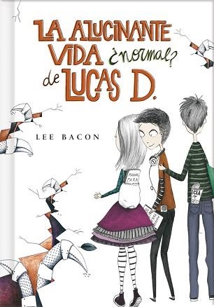 ALUCINANTE VIDA ¿NORMAL? DE LUCAS D., LA  (LIBRO 1) | 9788415580553 | BACON, LEE | Llibreria Aqualata | Comprar llibres en català i castellà online | Comprar llibres Igualada