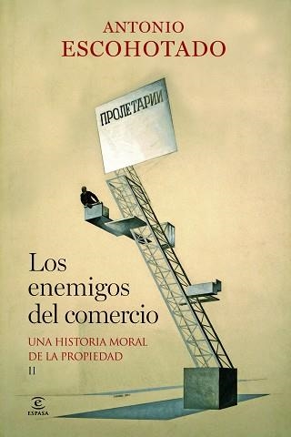 ENEMIGOS DEL COMERCIO II, LOS. UNA HISTORIA MORAL DE LA PROPIEDAD | 9788467037982 | ESCOHOTADO, ANTONIO | Llibreria Aqualata | Comprar llibres en català i castellà online | Comprar llibres Igualada