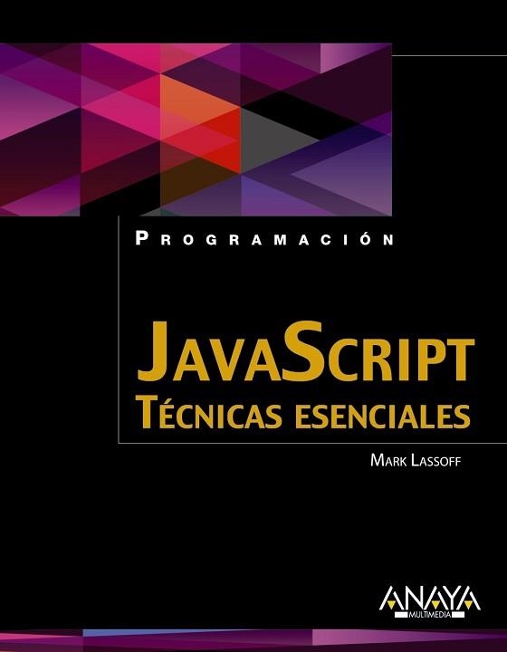 JAVASCRIPT. TÉCNICAS ESENCIALES | 9788441534360 | LASSOFF, MARK | Llibreria Aqualata | Comprar llibres en català i castellà online | Comprar llibres Igualada