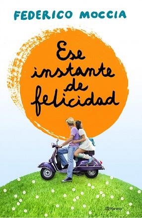 ESE INSTANTE DE FELICIDAD | 9788408120155 | MOCCIA, FEDERICO | Llibreria Aqualata | Comprar llibres en català i castellà online | Comprar llibres Igualada