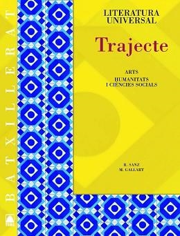 LITERATURA UNIVERSAL - BATXILLERAT - TRAJECTE | 9788430753246 | SANZ CESARI, ROSA/GALLART ALSINA, MARTA | Llibreria Aqualata | Comprar llibres en català i castellà online | Comprar llibres Igualada