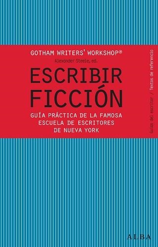 ESCRIBIR FICCIÓN | 9788484287810 | GOTHAM WRITER'S WORKSHOP | Llibreria Aqualata | Comprar llibres en català i castellà online | Comprar llibres Igualada