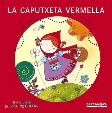 CAPUTXETA VERMELLA, LA (EL BOSC DE COLORS) | 9788448914103 | BALDO, ESTEL /GIL, ROSA / SOLIVA, MARIA | Llibreria Aqualata | Comprar llibres en català i castellà online | Comprar llibres Igualada