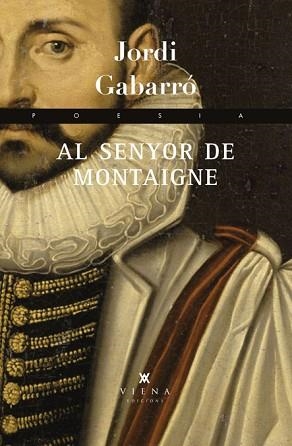 SENYOR DE MONTAIGNE, AL | 9788483307410 | GABARRÓ SERRA, JORDI | Llibreria Aqualata | Comprar libros en catalán y castellano online | Comprar libros Igualada