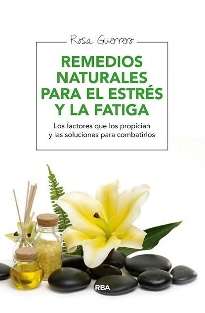 REMEDIOS NATURALES PARA EL ESTRÉS Y LA FATIGA | 9788415541950 | GUERRERO SALINAS, ROSA | Llibreria Aqualata | Comprar llibres en català i castellà online | Comprar llibres Igualada