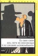 CASI CASO DEL JEFE DE SEGURIDAD Y SU ENORME ACOMPAÑANTE, EL | 9788434867796 | PULIN, FERNANDO | Llibreria Aqualata | Comprar llibres en català i castellà online | Comprar llibres Igualada