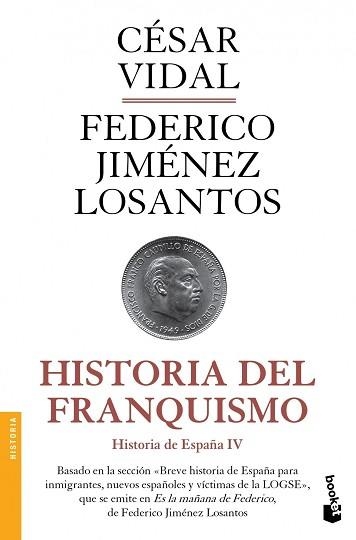 HISTORIA DEL FRANQUISMO | 9788408119166 | VIDAL, CÉSAR /  JIMÉNEZ LOSANTOS, FEDERICO | Llibreria Aqualata | Comprar libros en catalán y castellano online | Comprar libros Igualada