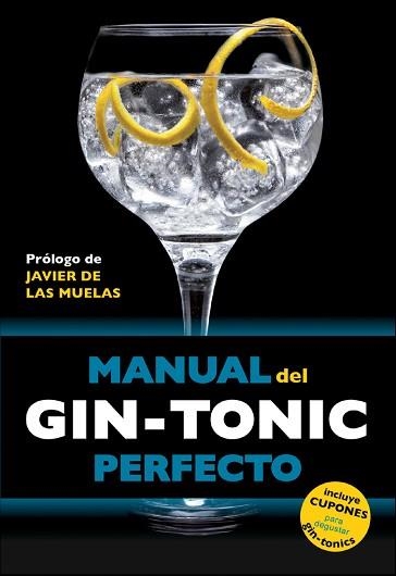 MANUAL DEL GIN-TONIC PERFECTO | 9788408119838 | DE LAS MUELAS, JAVIER | Llibreria Aqualata | Comprar llibres en català i castellà online | Comprar llibres Igualada