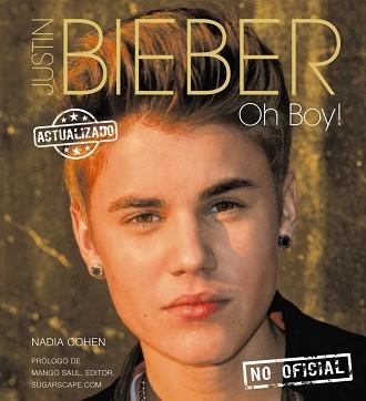 JUSTIN BIEBER. OH BOY! | 9788441533790 | COHEN, NADIA | Llibreria Aqualata | Comprar llibres en català i castellà online | Comprar llibres Igualada