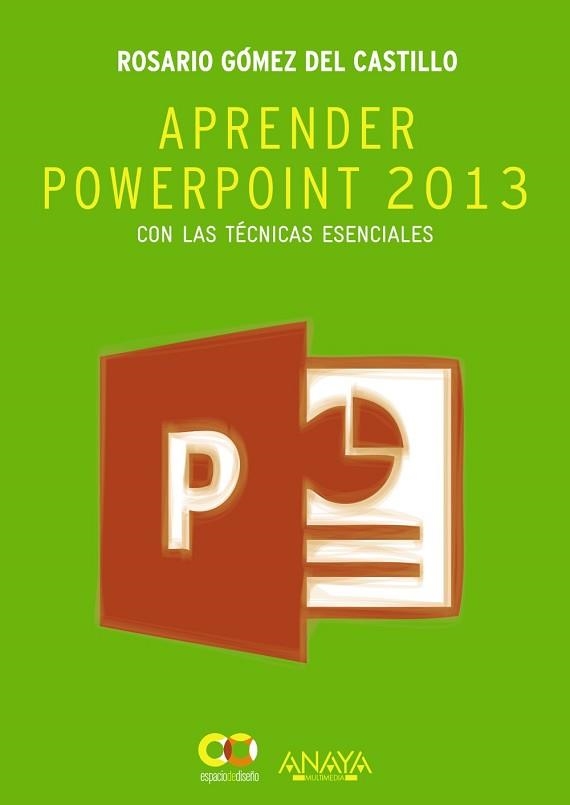 APRENDER POWERPOINT 2013 CON LAS TÉCNICAS ESENCIALES | 9788441534285 | GÓMEZ DEL CASTILLO, ROSARIO | Llibreria Aqualata | Comprar libros en catalán y castellano online | Comprar libros Igualada