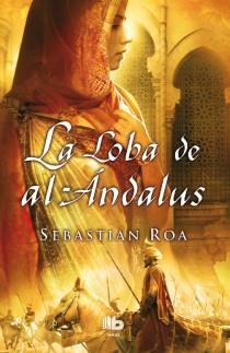 LOBA DE AL ANDALUS, LA | 9788498728798 | ROA MESADO, SEBASTIAN | Llibreria Aqualata | Comprar llibres en català i castellà online | Comprar llibres Igualada