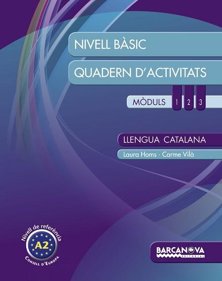 LLENGUA CATALANA. NIVELL BÀSIC. QUADERN D ' ACTIVITATS | 9788448932282 | HOMS, LAURA / VILÀ, CARME | Llibreria Aqualata | Comprar llibres en català i castellà online | Comprar llibres Igualada