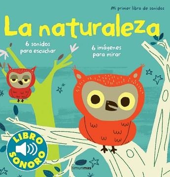 NATURALEZA, LA. MI PRIMER LIBRO DE SONIDOS | 9788408114819 | BILLET, MARION | Llibreria Aqualata | Comprar llibres en català i castellà online | Comprar llibres Igualada