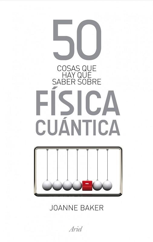 50 COSAS QUE HAY QUE SABER SOBRE FÍSICA CUÁNTICA | 9788434411814 | BAKER, JOANNE | Llibreria Aqualata | Comprar llibres en català i castellà online | Comprar llibres Igualada