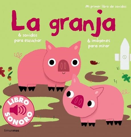 GRANJA, LA. MI PRIMER LIBRO DE SONIDOS | 9788408120650 | BILLET, MARION | Llibreria Aqualata | Comprar llibres en català i castellà online | Comprar llibres Igualada