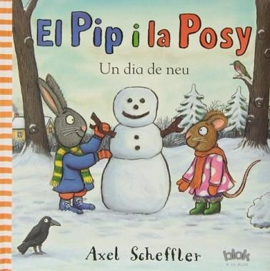 PIP Y LA POSY. UN DIA DE NEU, EL | 9788415579526 | SCHEFFLER, AXEL | Llibreria Aqualata | Comprar llibres en català i castellà online | Comprar llibres Igualada