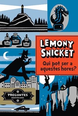 QUI POT SER A AQUESTES HORES? | 9788424647803 | SNICKET, LEMONY | Llibreria Aqualata | Comprar llibres en català i castellà online | Comprar llibres Igualada