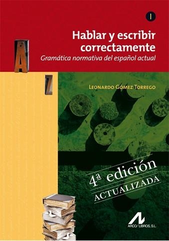 HABLAR Y ESCRIBIR CORRECTAMENTE. GRAMATCIA NORMATIVA DEL ESPAÑOL ACTUAL | 9788476358276 | GOMEZ TORREGO, LEONARDO | Llibreria Aqualata | Comprar llibres en català i castellà online | Comprar llibres Igualada