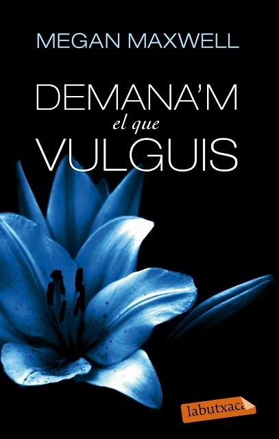 DEMANA'M EL QUE VULGUIS | 9788499307718 | MAXWELL, MEGAN | Llibreria Aqualata | Comprar llibres en català i castellà online | Comprar llibres Igualada