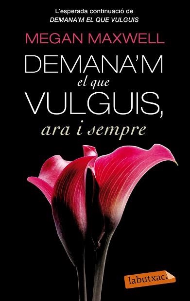 DEMANA'M EL QUE VULGUIS ARA I SEMPRE | 9788499307695 | MAXWELL, MEGAN | Llibreria Aqualata | Comprar llibres en català i castellà online | Comprar llibres Igualada