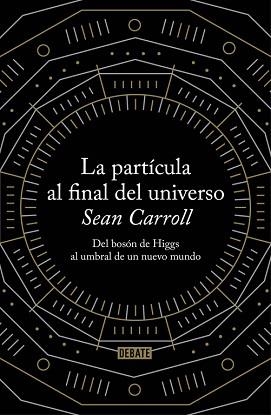 PARTÍCULA AL FINAL DEL UNIVERSO, LA | 9788499922997 | CARROLL, SEAN | Llibreria Aqualata | Comprar libros en catalán y castellano online | Comprar libros Igualada