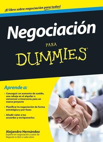 NEGOCIACIÓN PARA DUMMIES | 9788432901591 | HERNÁNDEZ, ALEJANDRO | Llibreria Aqualata | Comprar llibres en català i castellà online | Comprar llibres Igualada