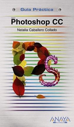 PHOTOSHOP CC | 9788441534452 | CABALLERO COLLADO, NATALIA | Llibreria Aqualata | Comprar llibres en català i castellà online | Comprar llibres Igualada