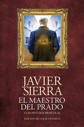 MAESTRO DEL PRADO, EL (EDICIÓN DE COLECCIONISTA) | 9788408120483 | SIERRA, JAVIER | Llibreria Aqualata | Comprar libros en catalán y castellano online | Comprar libros Igualada