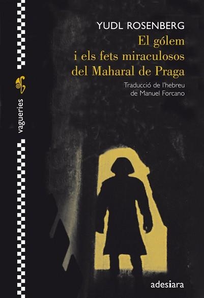 GÓLEM I ELS FETS MIRACULOSOS DEL MAHARAL DE PRAGA, EL | 9788492405695 | ROSENBERG, YUDL | Llibreria Aqualata | Comprar libros en catalán y castellano online | Comprar libros Igualada