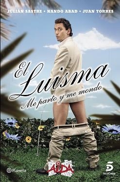 LUISMA, EL. ME PARTO Y ME MONDO | 9788408121404 | SASTRE, JULIÁN / ABAD, NANDO / TORRES PUIG, JUAN  | Llibreria Aqualata | Comprar llibres en català i castellà online | Comprar llibres Igualada