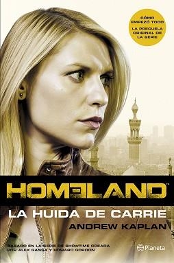 HOMELAND. LA HUIDA DE CARRIE | 9788408121664 | KAPLAN, ANDREW | Llibreria Aqualata | Comprar llibres en català i castellà online | Comprar llibres Igualada