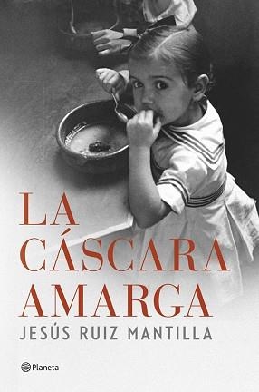 CÁSCARA AMARGA, LA | 9788408119920 | RUIZ MANTILLA, JESÚS | Llibreria Aqualata | Comprar llibres en català i castellà online | Comprar llibres Igualada