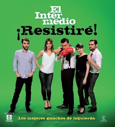 RESISTIRÉ! LOS MEJORES GANCHOS DE IZQUIERDA | 9788467009637 | EL INTERMEDIO | Llibreria Aqualata | Comprar llibres en català i castellà online | Comprar llibres Igualada