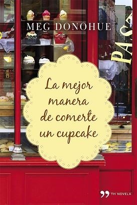 MEJOR MANERA DE COMERTE UN CUPCAKE, LA | 9788499983592 | DONOHUE, MEG | Llibreria Aqualata | Comprar llibres en català i castellà online | Comprar llibres Igualada