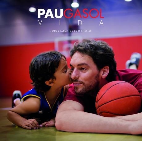 PAU GASOL. VIDA | 9788415888314 | GASOL, PAU / SHEPLER, LORI | Llibreria Aqualata | Comprar llibres en català i castellà online | Comprar llibres Igualada