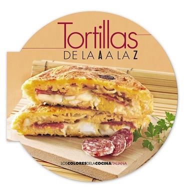 TORTILLAS DE LA A A LA Z | 9788498779547 | AA.VV | Llibreria Aqualata | Comprar llibres en català i castellà online | Comprar llibres Igualada