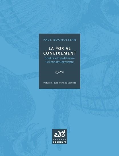 POR AL CONEIXEMENT, LA (FILOSOFIA, MENT, MON I VALORS 1) | 9788493443450 | BOGHOSSIAN, PAUL | Llibreria Aqualata | Comprar llibres en català i castellà online | Comprar llibres Igualada