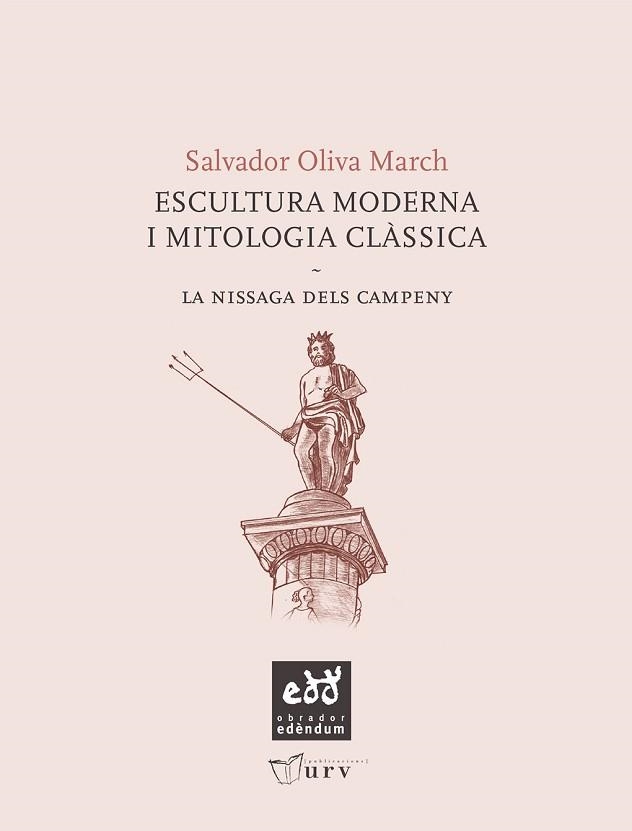 ESCULTURA MODERNA I MITOLOGIA CLÀSSICA. LA NISSAGA DELS CAMPENY | 9788493916930 | OLIVA MARCH, SALVADOR | Llibreria Aqualata | Comprar llibres en català i castellà online | Comprar llibres Igualada