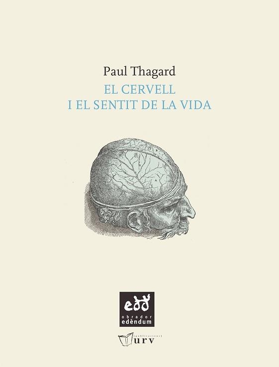 CERVELL I EL SENTIT DE LA VIDA, EL | 9788493916916 | THAGARD, PAUL | Llibreria Aqualata | Comprar llibres en català i castellà online | Comprar llibres Igualada