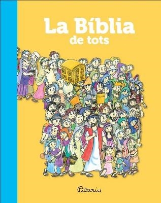 BÍBLIA DE TOTS, LA | 9788490573365 | VARIOS AUTORES/PILARÍN BAYÈS | Llibreria Aqualata | Comprar llibres en català i castellà online | Comprar llibres Igualada