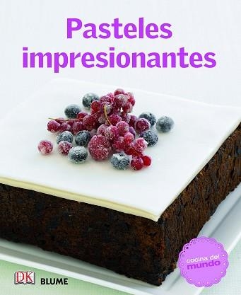 PASTELES IMPRESIONANTES. COCINA DEL MUNDO | 9788415317524 | AA.VV. | Llibreria Aqualata | Comprar llibres en català i castellà online | Comprar llibres Igualada